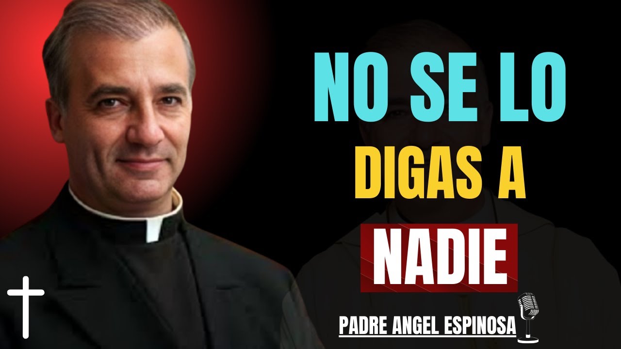 Haz Esto en Silencio y Dios Actuará en Tu Vida || Padre Ángel Espinosa