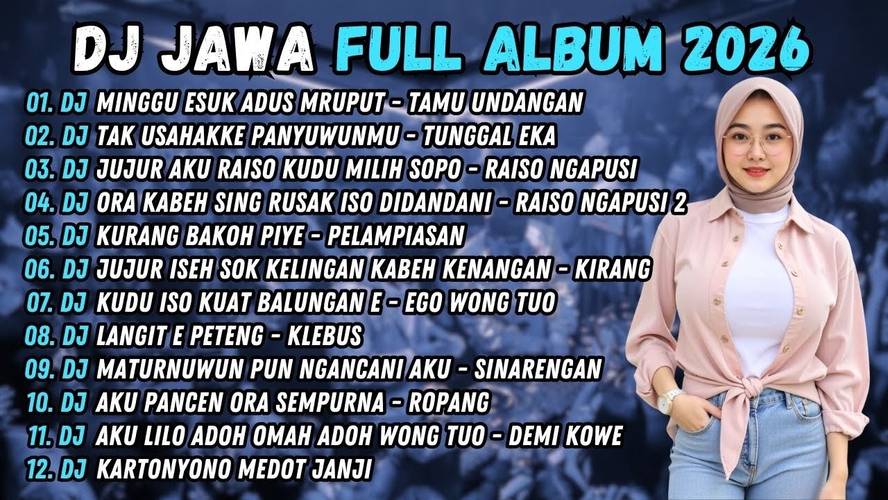 DJ TAMU UNDANGAN - DJ MINGGU ESUK ADUS MRUPUT - DJ JAWA FULL ALBUM TERBARU 2026