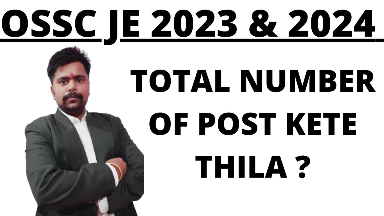 OSSC JE 2023 & 2024 TOTAL Number of Vacancies | OSSC JE TECHNICAL & NONTECHNICAL CLASSES | #osscje