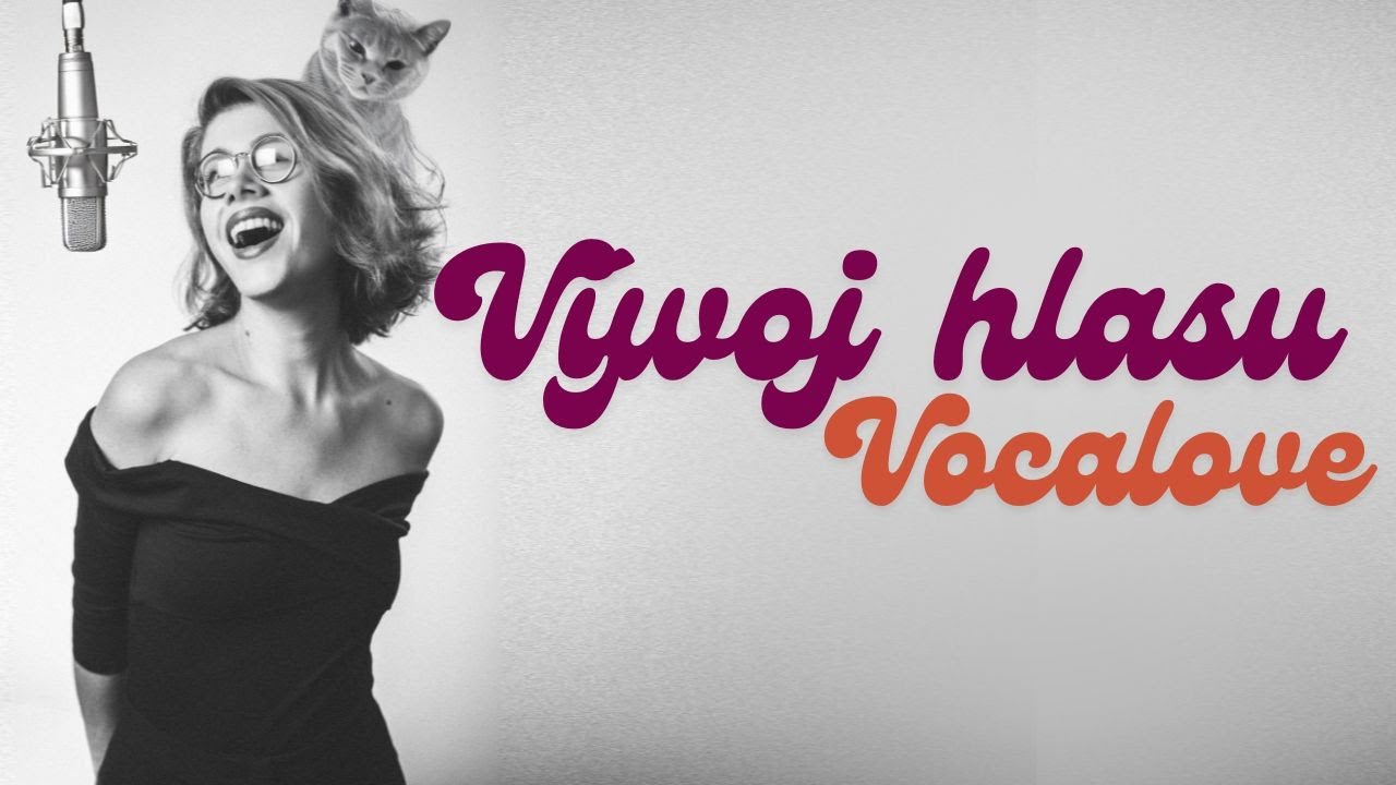 Vocalove - Vývoj hlasu | 4. časť