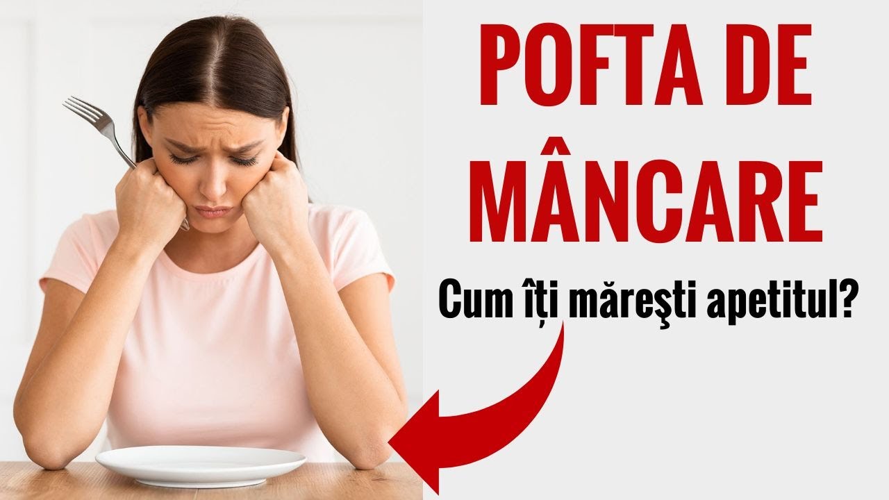 Nu ai pofta de mâncare? Nutritionistul iti spune secretul ca sa îţi măreşti apetitul!