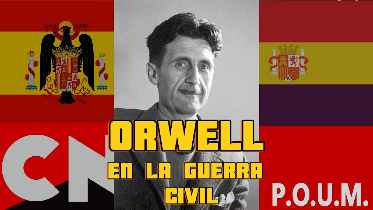 George Orwell en la Guerra Civil Española | Homenaje a Cataluña