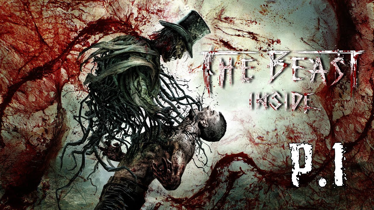 The Beast Inside - P.1 - Why Do I Do This To Myself