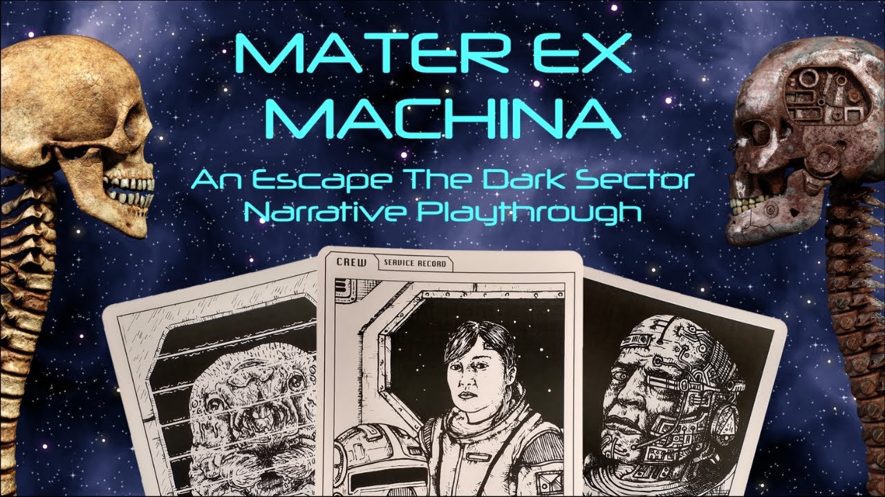 Mater Ex Machina : A Narrative Playthrough of Escape The Dark Sector