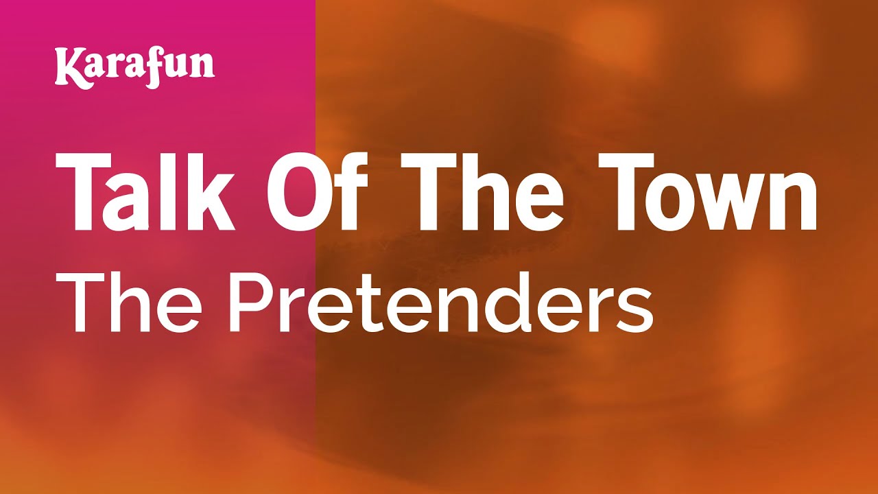 Talk of the Town - The Pretenders | Karaoke Version | KaraFun