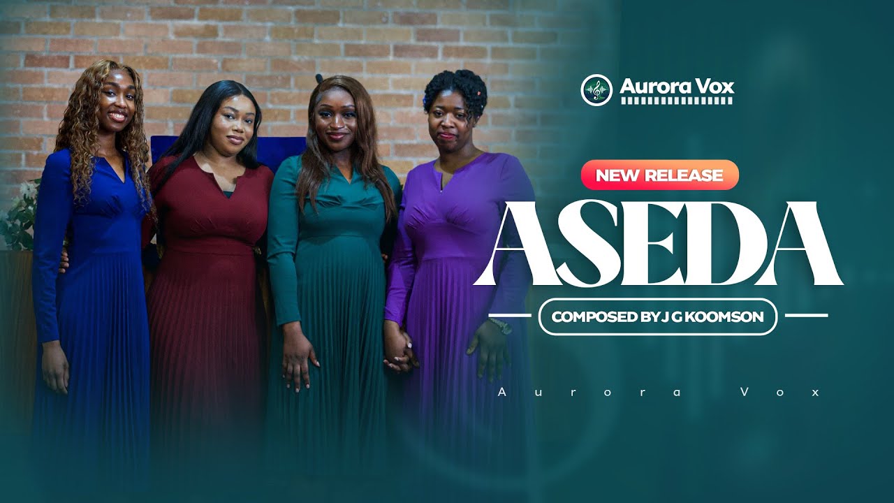 Aseda | J G Koomson | Aurora Vox |