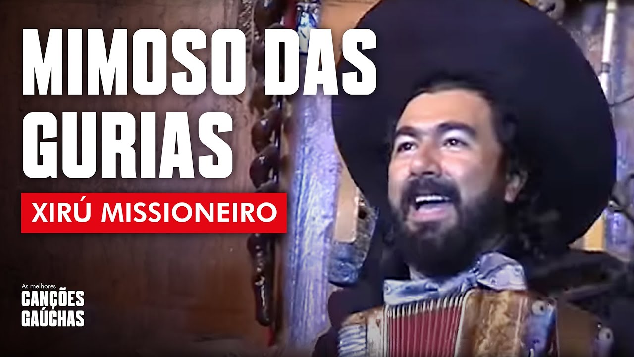 MIMOSO DAS GURIAS - XIRÚ MISSIONEIRO (VIDEOCLIPE OFICIAL - CLIPE DVD 20 DE OURO) | MÚSICA GAÚCHA