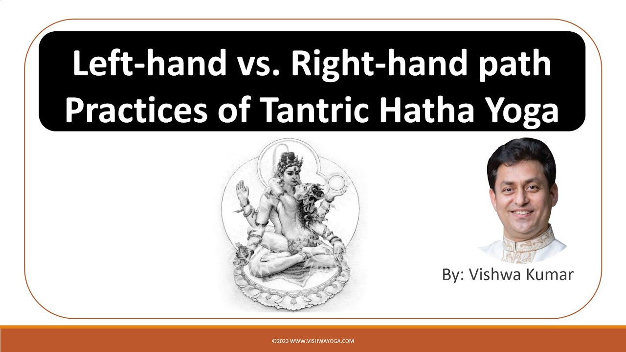 YF13 - Left-hand vs. Right Hand Path Practices - Tantric Hatha Yoga