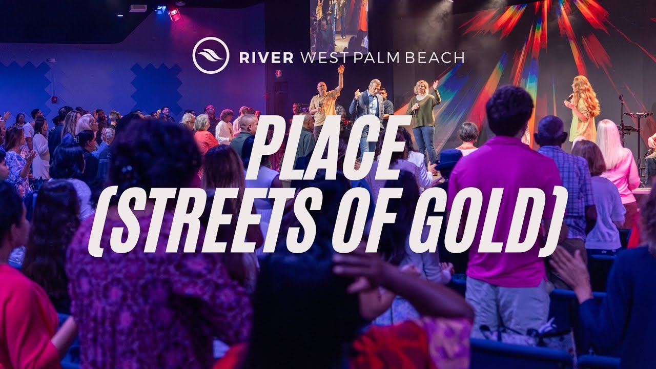 A Place (Streets of Gold) | River Church WPB