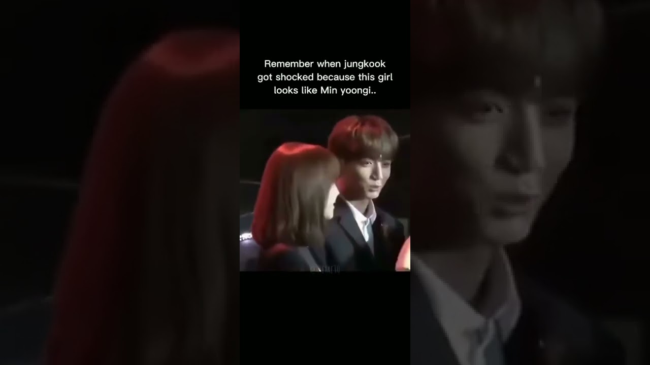 jungkook shocked because this girl look like min yoongi💜