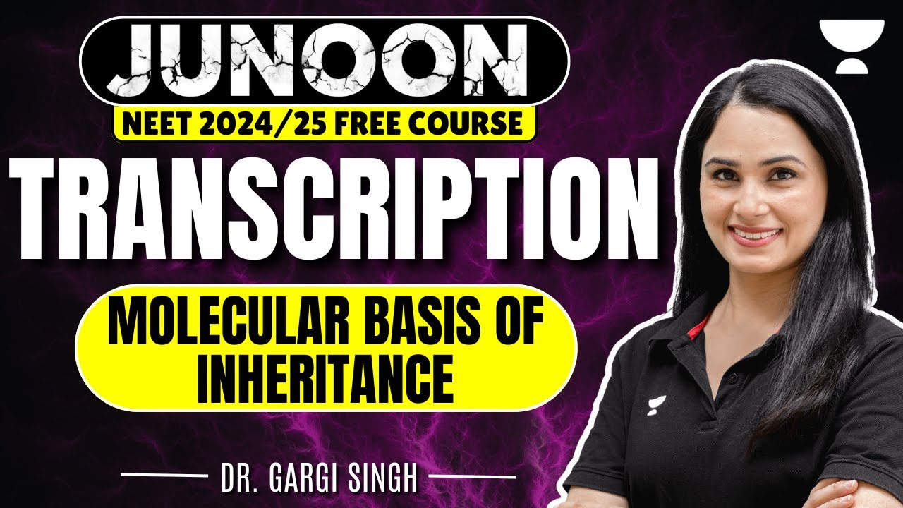 Molecular Basis Of Inheritance | Transcription | Junoon NEET 2024 | Gargi Singh