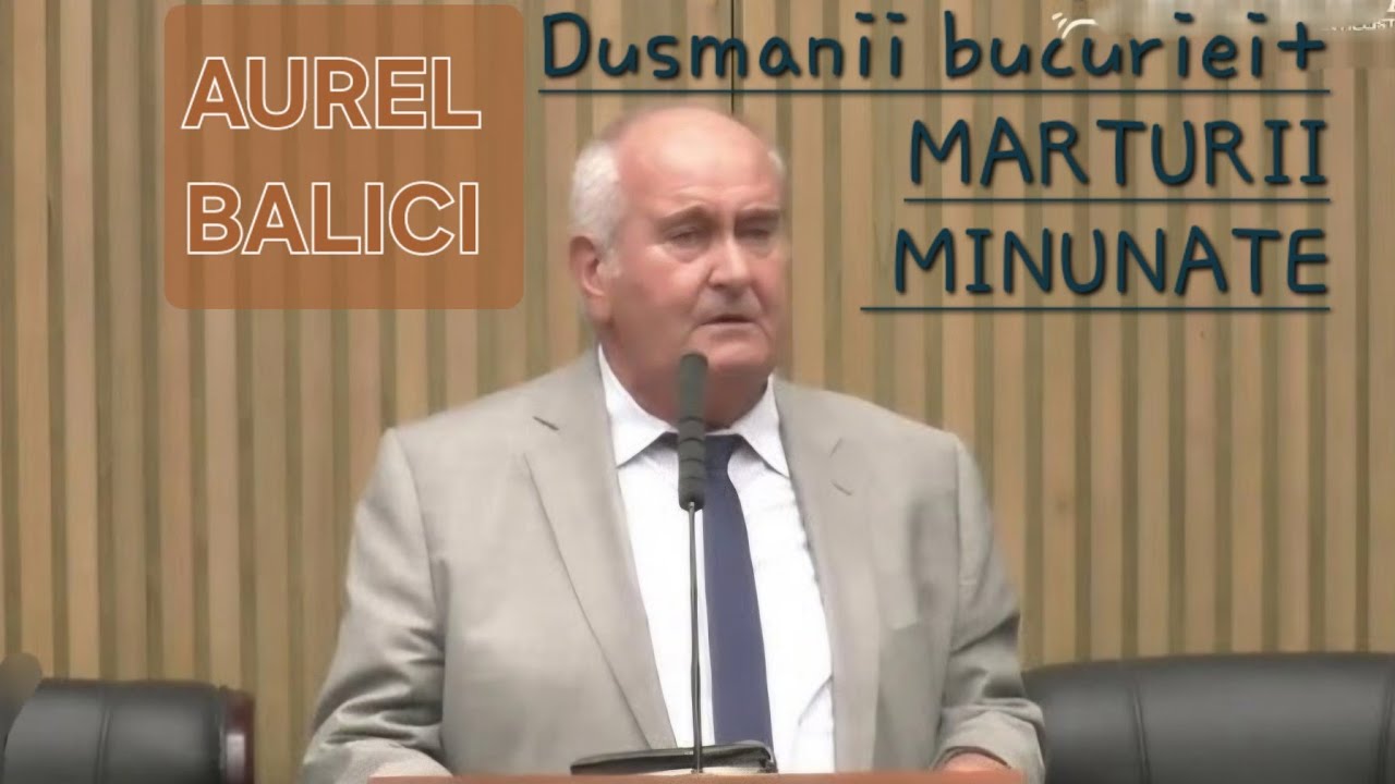 AUREL BALICI - Dusmanii bucuriei+MARTURII EXTRAORDINARE CU DUMNEZEU.🔥🔥🔥🔥