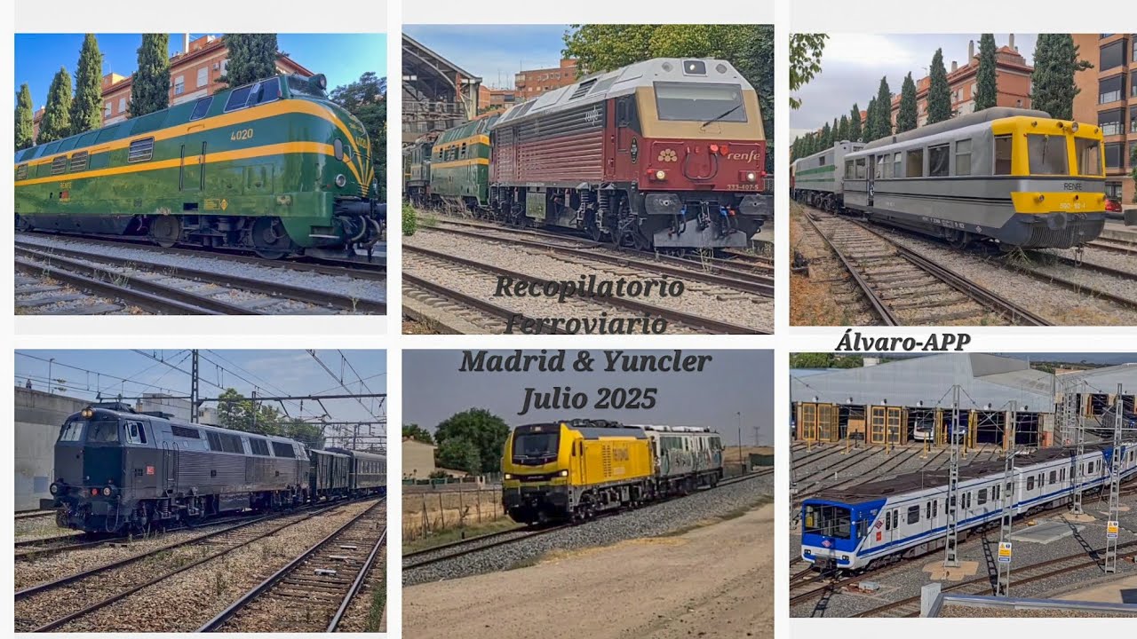 Recopilatorio Ferroviario por: Comunidad Madrid y Yuncler Julio 2025