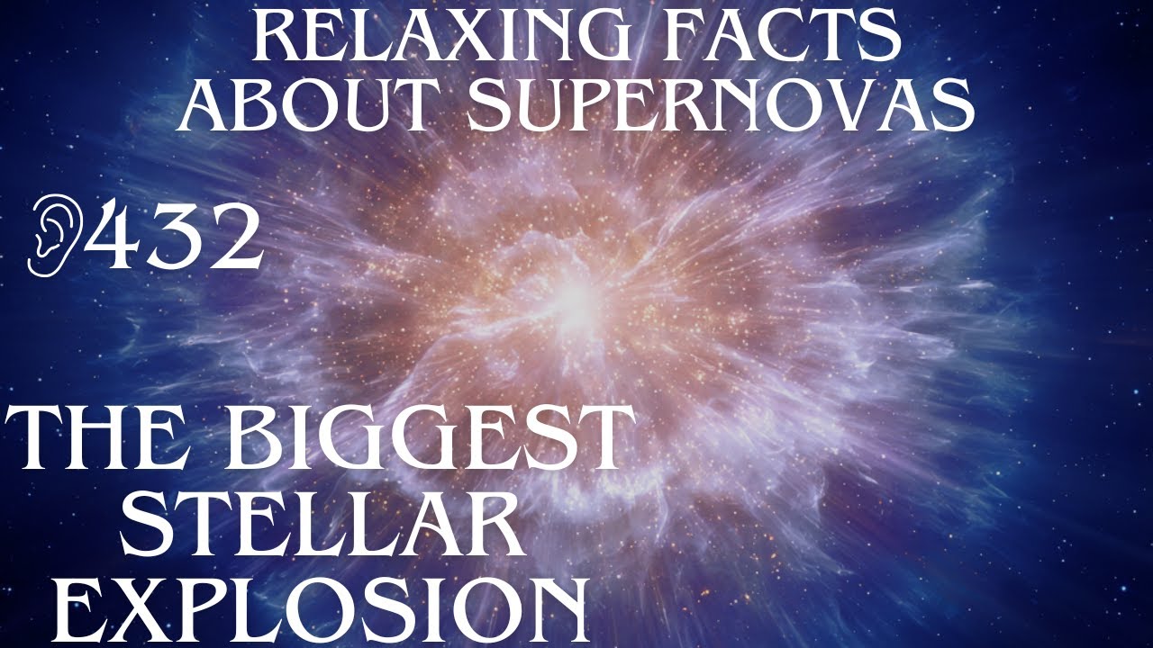 Relaxing Facts About Supernovas to sleep to