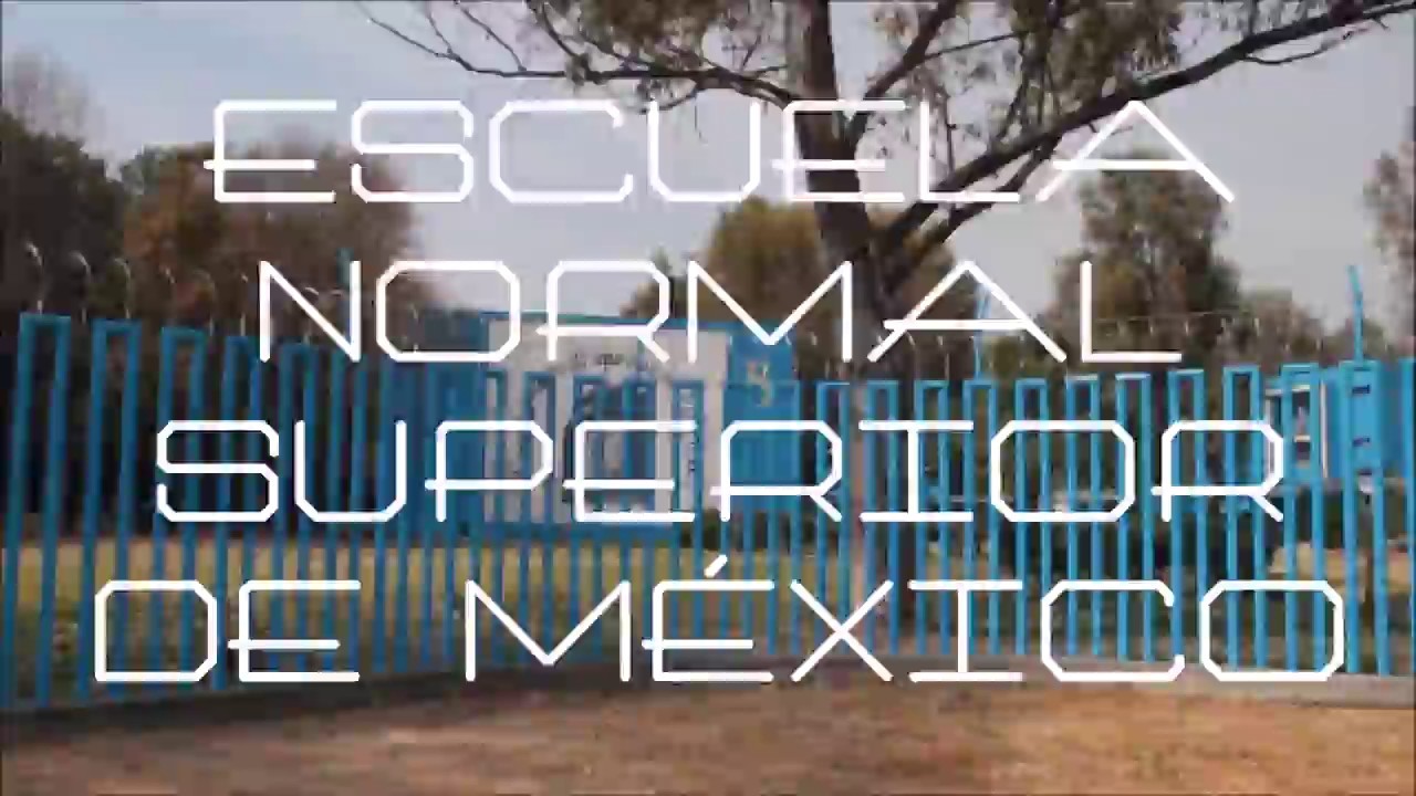 CONOCE LA ESCUELA NORMAL SUPERIOR DE MÉXICO