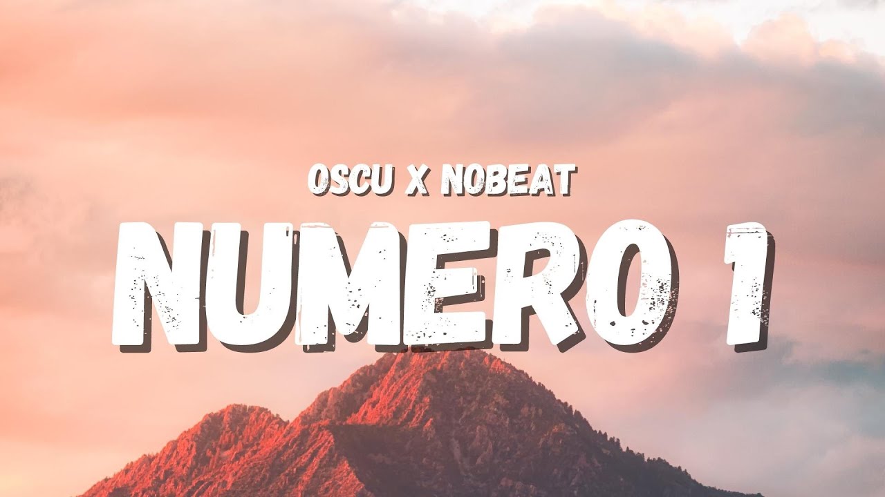 Oscu x Nobeat - Numero 1 (Letra) (TikTok Song) | es que soy el n&uacute;mero 1