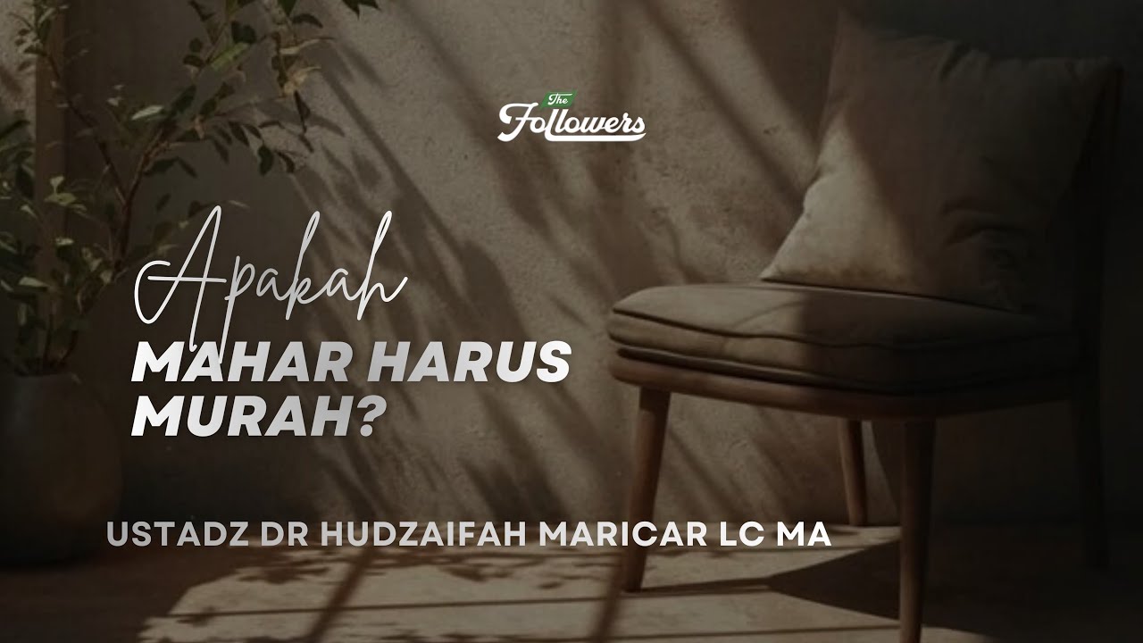 Apakah Mahar Harus Murah? - Ustadz  Dr. Hudzaifah Maricar Lc,MA. حفظه الله