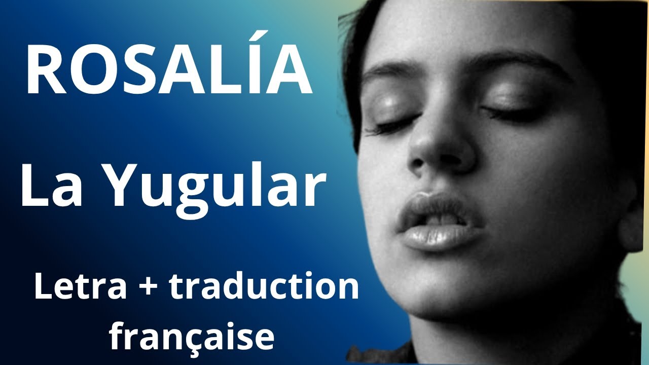 ROSALÍA-La Yugular (Letra +traduction française)