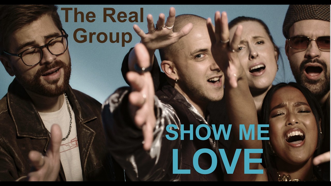 The Real Group - Show me love (A Cappella)