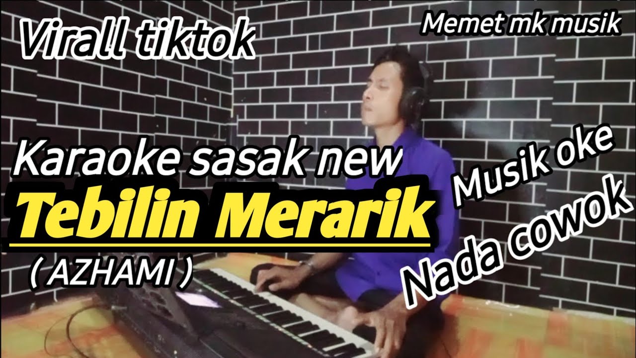 Karaoke sasak trend TEBILIN MERARIK (AZHAMI) virall tiktok Arr:@MEMET_MK_