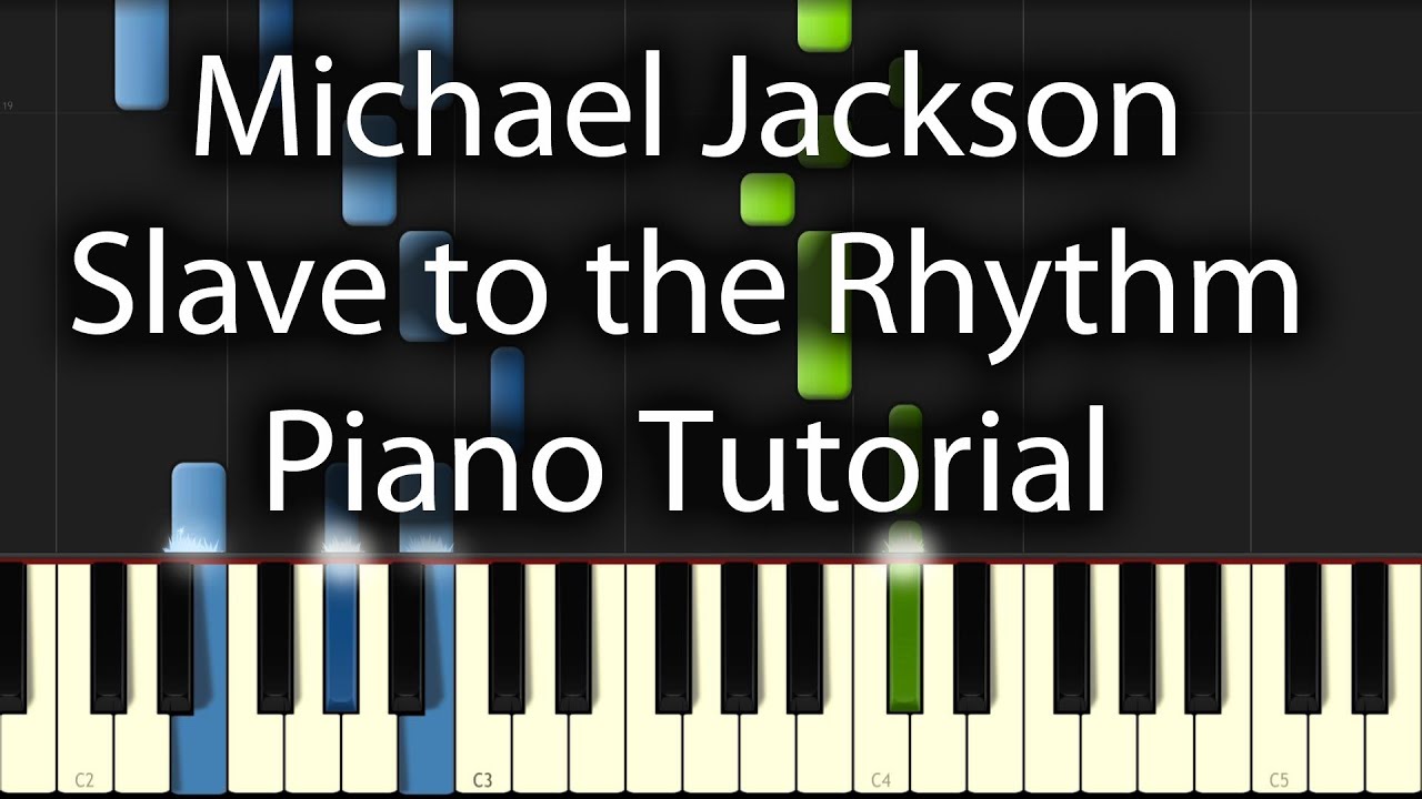Michael Jackson - Slave To The Rhythm Tutorial (How To Play On Piano) feat. Justin Bieber