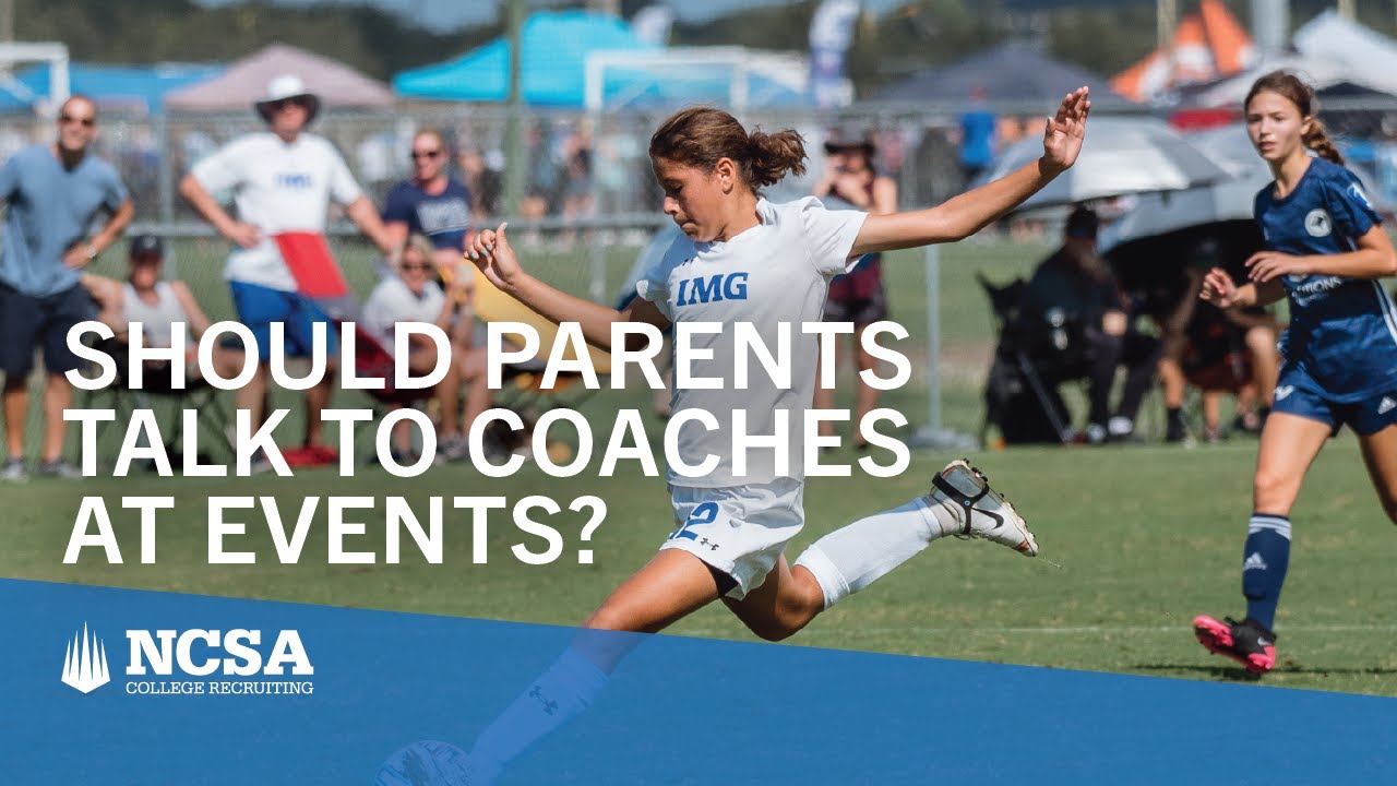 Should Parents Talk to Coaches at Recruiting Events?