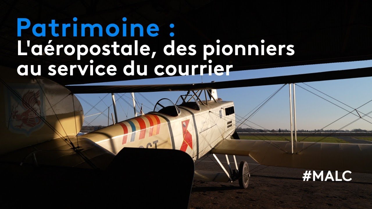 Patrimoine : l'Aéropostale, des pionniers au service du courrier