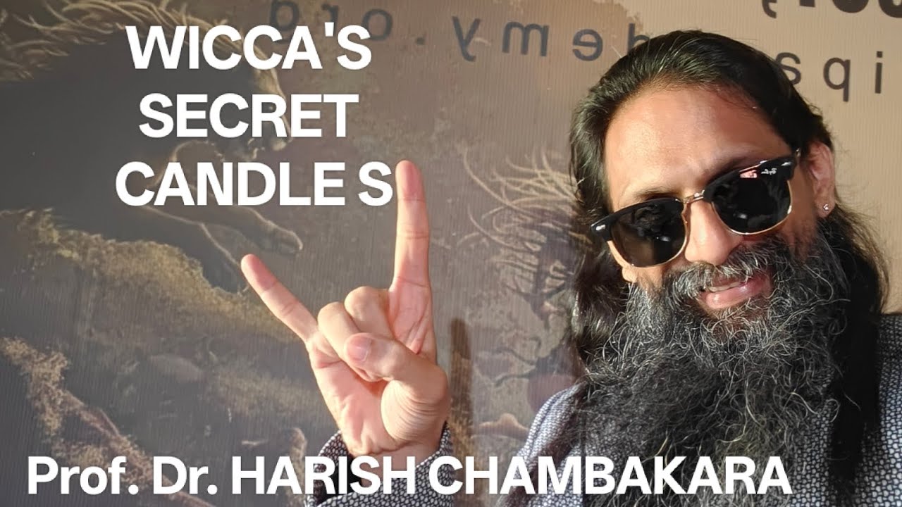 WICCA'S.. CANDLE.. Prof. Dr. HARISH CHAMBAKARA 