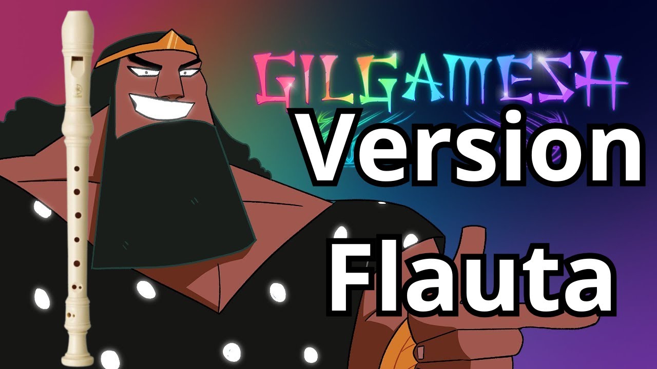 Gilgamesh -Destripando la Historia en Flauta