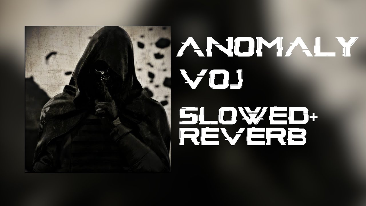 VØJ - ANØMALY (Slowed + Reverb)