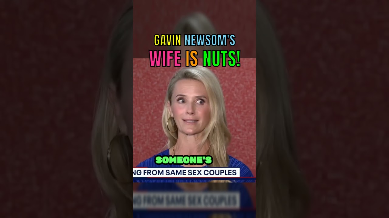 Gavin Newsom's Wife IS Frickin NUTS!