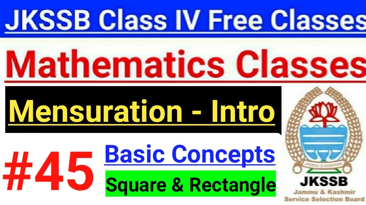 #45 Mensuration Introduction (Part 1) || Square & Rectangle // JKSSB Math - Class IV Preparation 🔥🔥