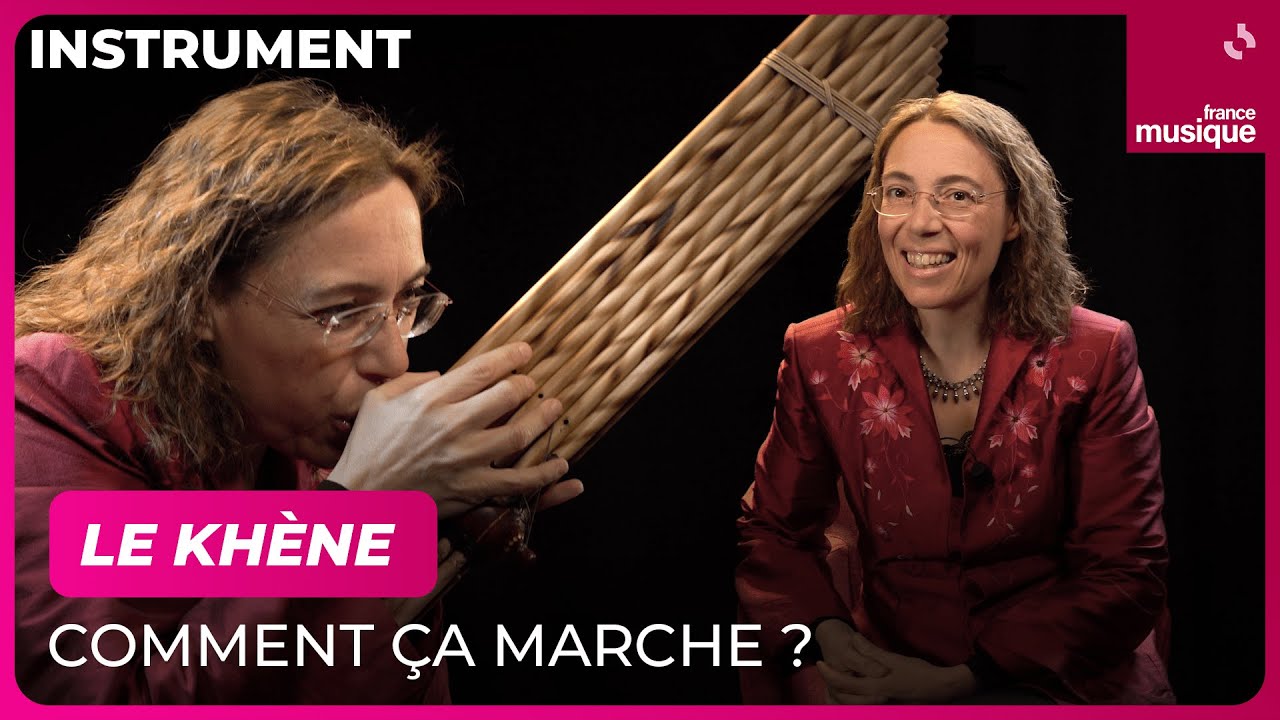 Le khène, comment ça marche ? Par Véronique de Lavenère - Culture prime