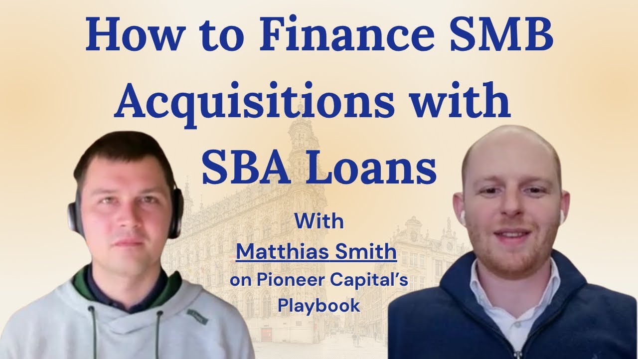 EP. 13 How to Finance SMB Acquisitions with SBA Loans