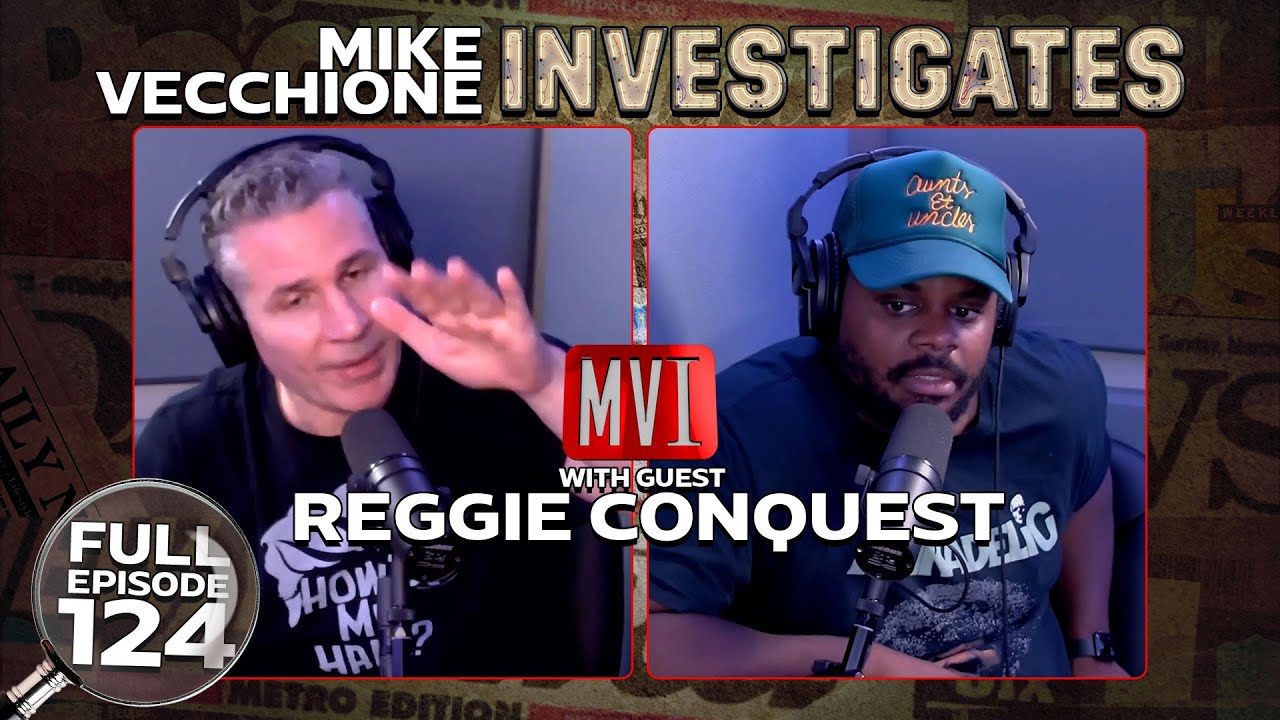 Mike Vecchione Investigates 124 - Dad Cop Energy (Reggie Conquest)