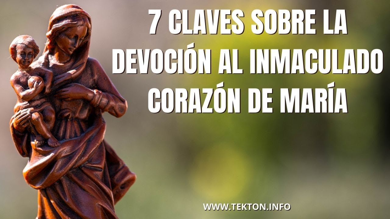 7 Claves sobre la Devocion al Inmaculado Coraz&oacute;n de Mar&iacute;a