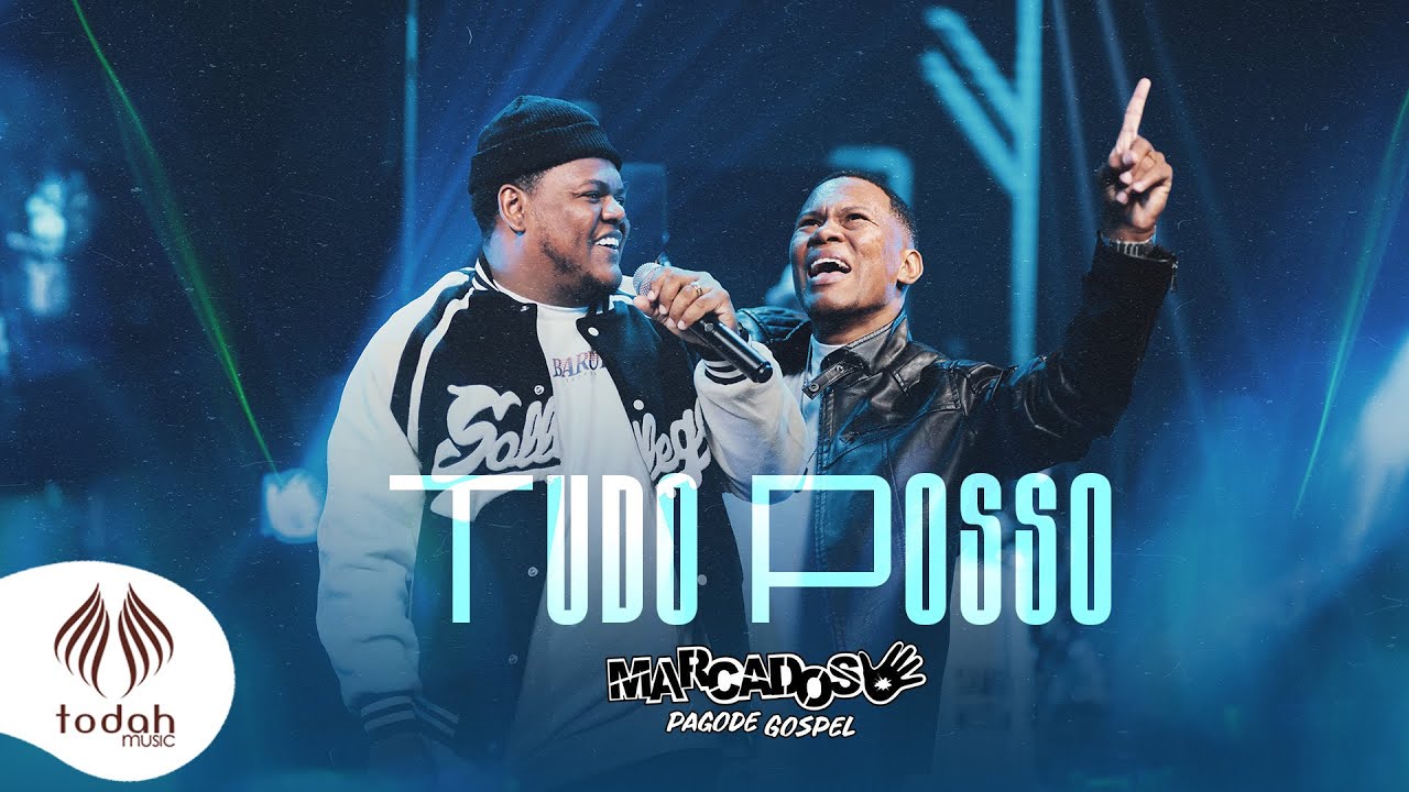 Tudo Posso | Marcados Pagode Gospel [Clipe]