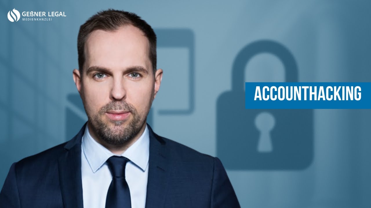 Account gehackt – Was tun bei Accounthacking? l Geßner Legal Medienkanzlei