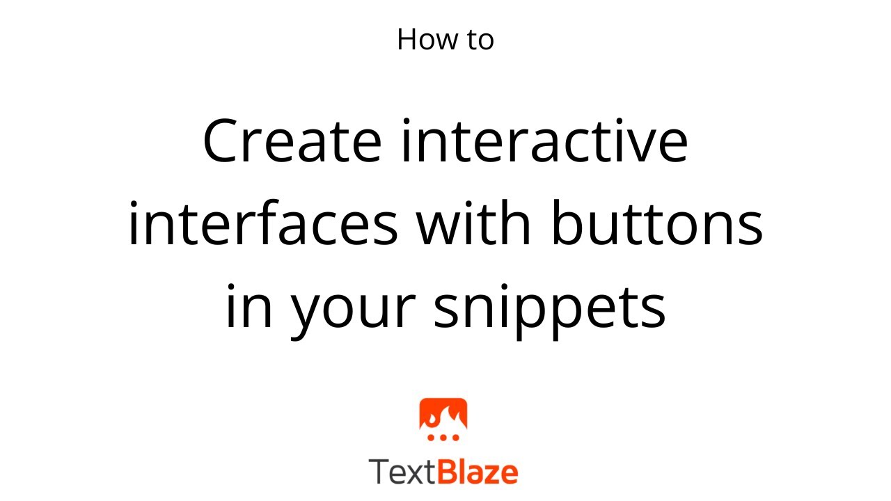 How to create interactive interfaces with buttons in your snippets