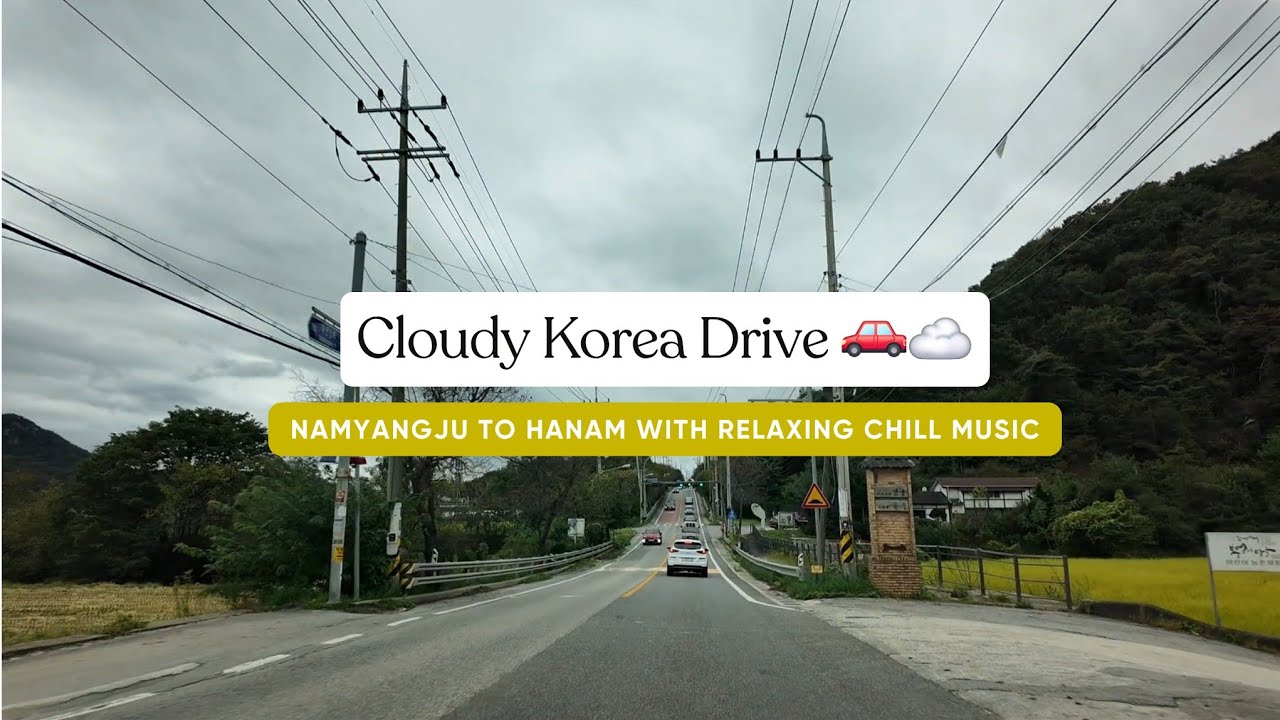 Cloudy Korea Drive 🚗☁️ | Namyangju to Hanam with Relaxing Chill Music