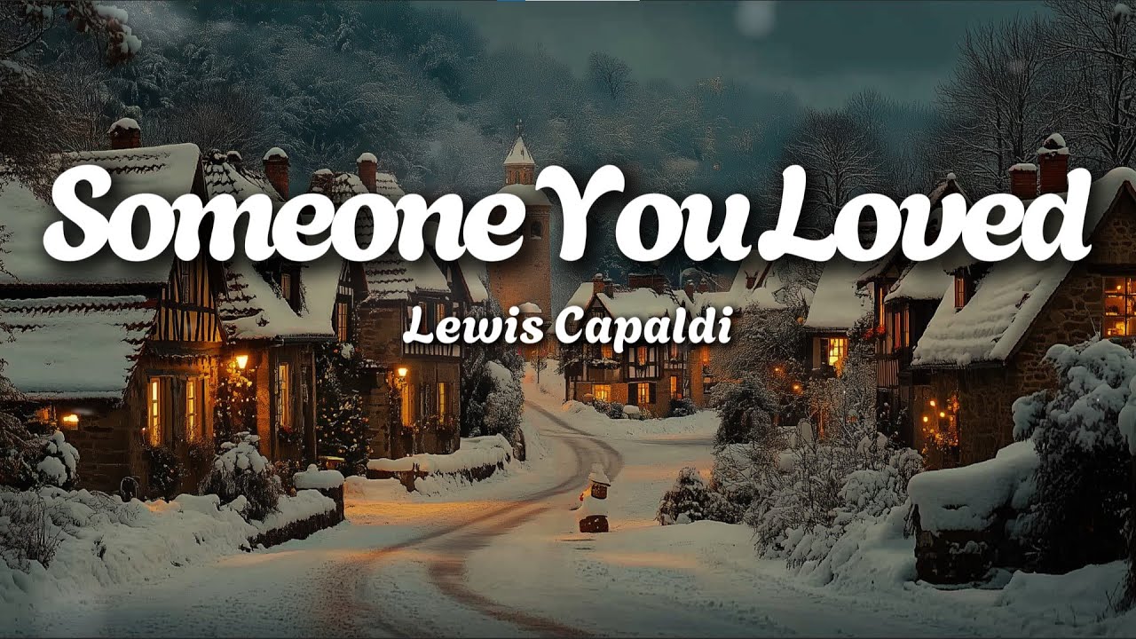 Lewis Capaldi – Someone You Loved (Lyrics) | Missing You Deeply