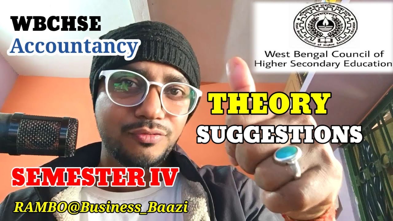 WBCHSE Accountancy Semester IV THEORY Suggestions Board Exam 2026 👍