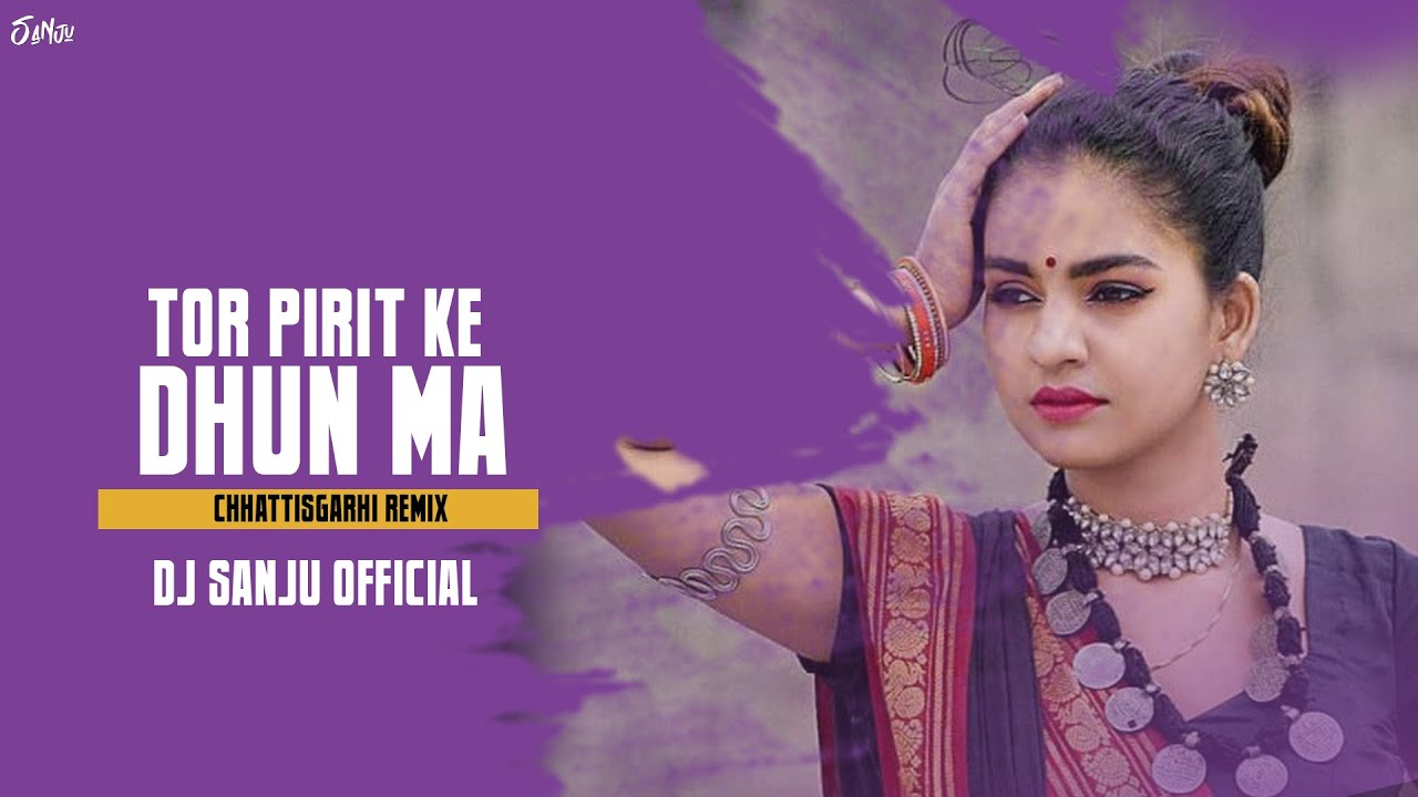 Tor Pirit Ke Dhun He Sangwari | Remix | Dj Sanju Official | Feel The Rhythm