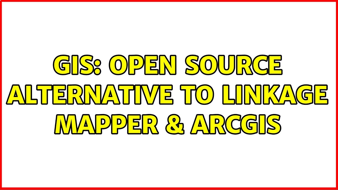 GIS: Open source alternative to Linkage Mapper & ArcGIS