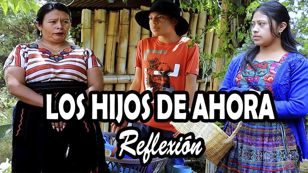 LOS HIJOS DE AHORA Reflexión