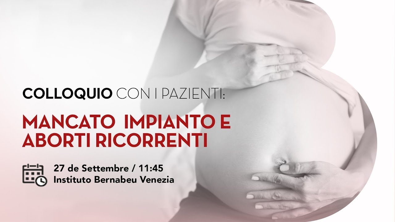 LIVE: Mancato Impianto e aborti ricorrenti - Colloquio con i paziente
