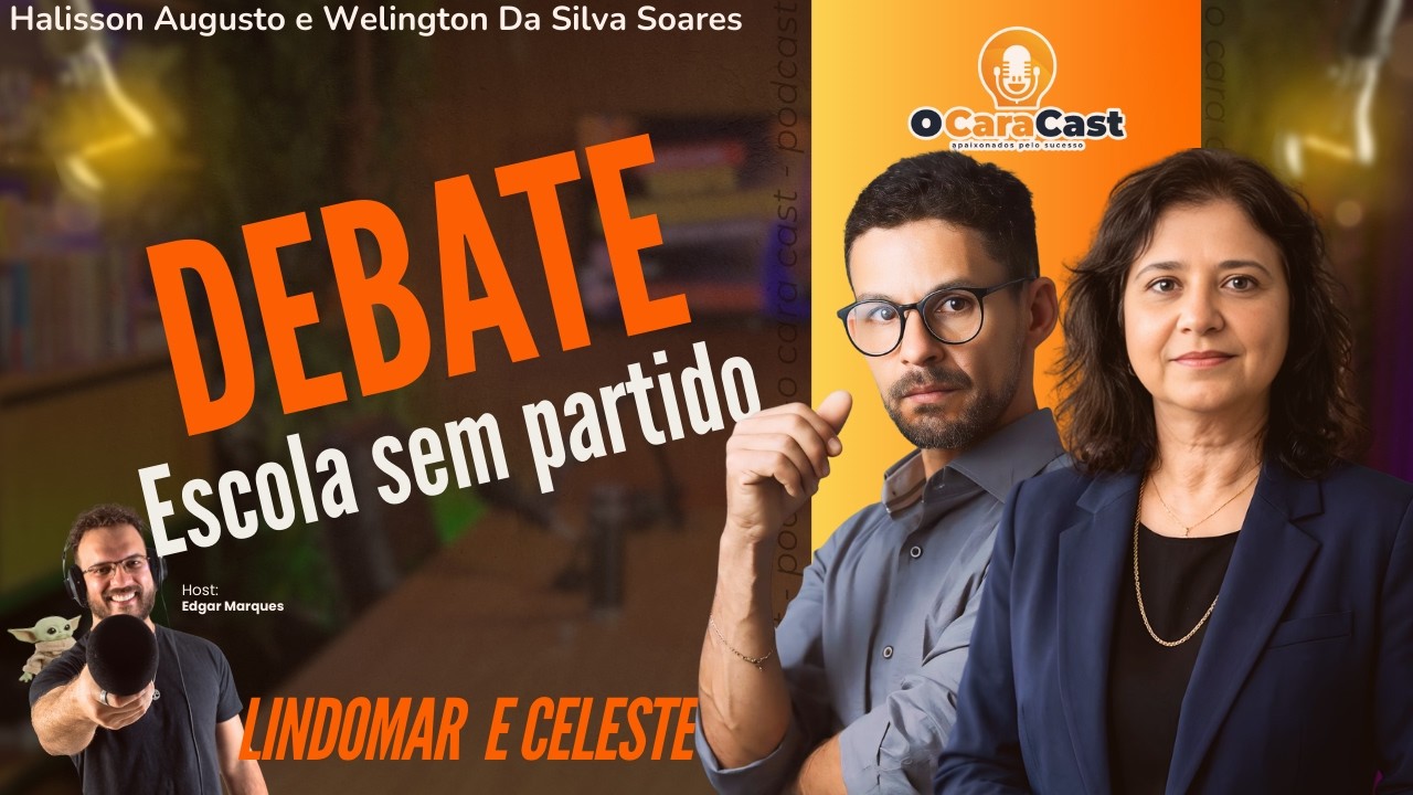 Escola Sem Partido: Proteção aos Alunos ou Limitação da Liberdade de Ensino? | Debate O Cara Cast