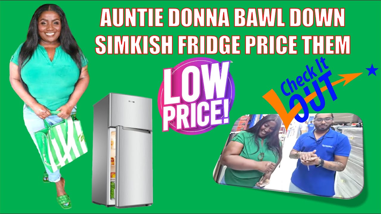 Come look how auntie Donna bawl down Simkish fridge price them. 💯❤️