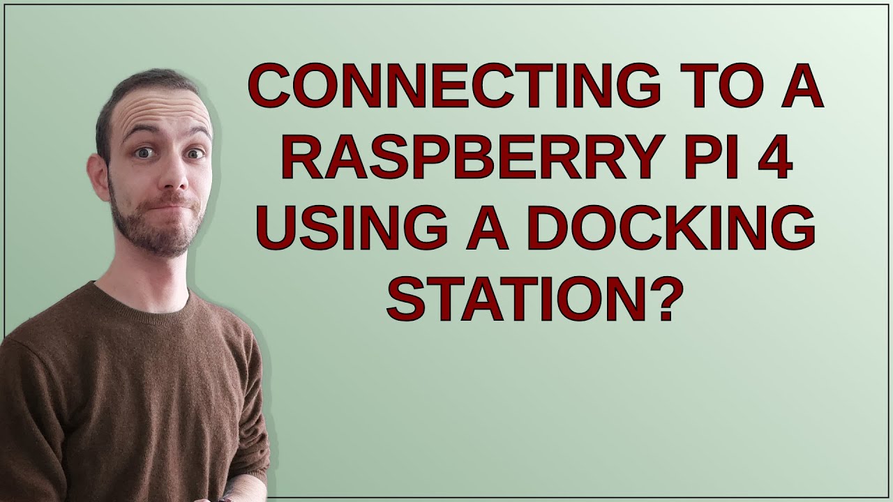 Raspberrypi: Connecting to a raspberry pi 4 using a docking station?