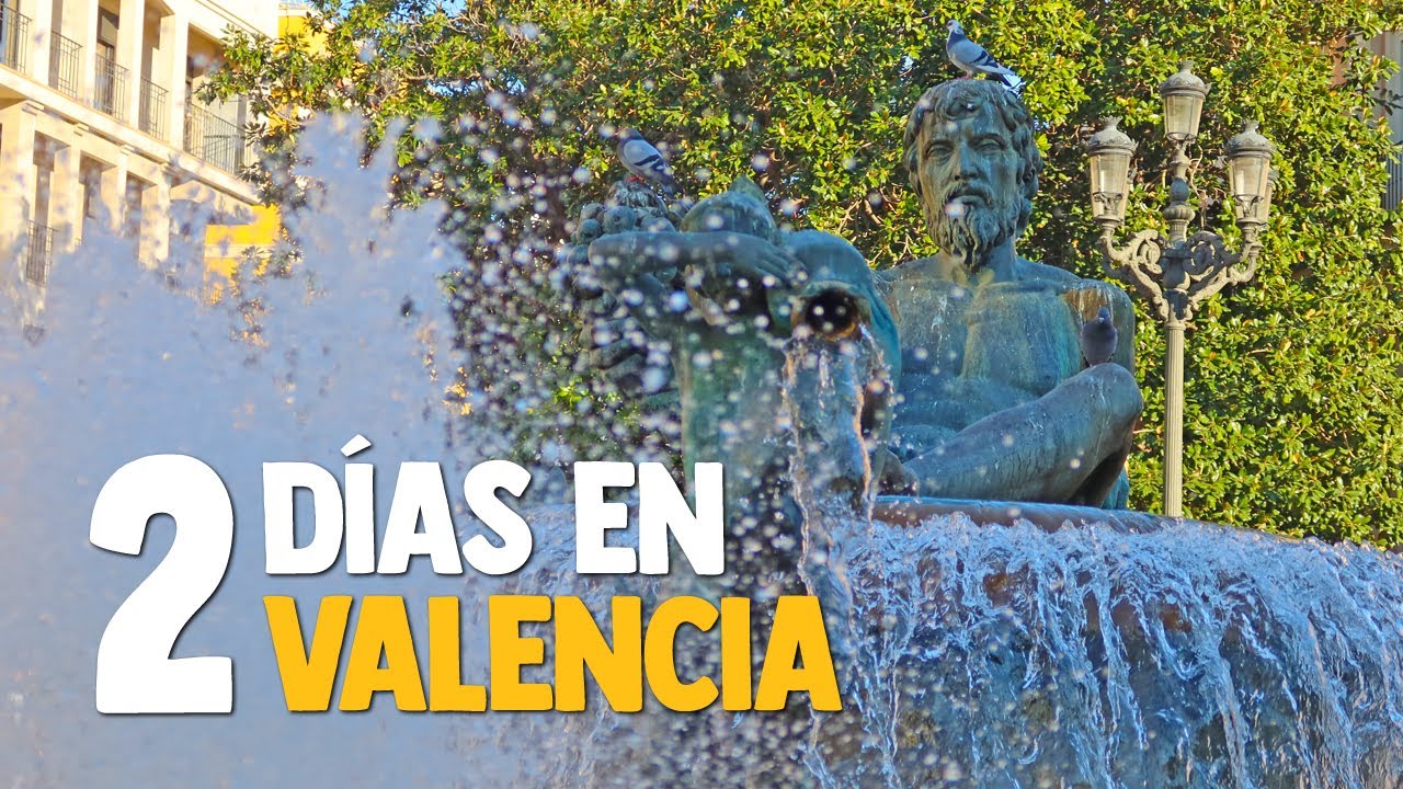 VALENCIA EN 2 DÍAS: QUÉ VER Y QUÉ HACER